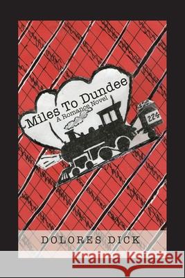 Miles to Dundee Dolores Dick 9781664133037 Xlibris Us