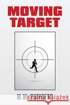 Moving Target M M Rumberg 9781664133945 Xlibris Us