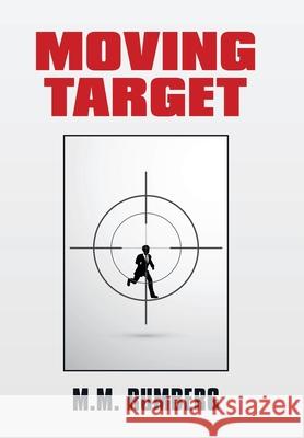 Moving Target M M Rumberg 9781664133952 Xlibris Us
