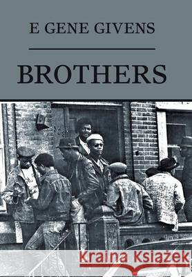 Brothers E Gene Givens 9781664134805 Xlibris Us