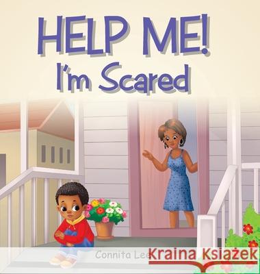 Help Me! I'm Scared Connita Lee 9781664135567 Xlibris Us