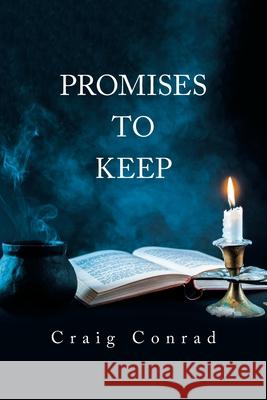 Promises to Keep Craig Conrad 9781664138070 Xlibris Us