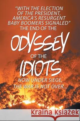The End of the Odyssey of the Idiots David Baker 9781664140387 Xlibris Us