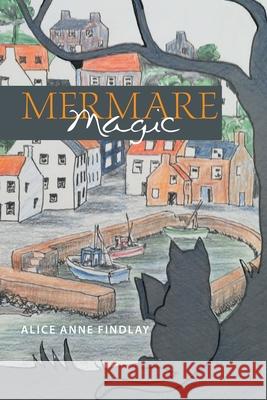 Mermare Magic Alice Anne Findlay 9781664140783