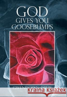 God Gives You Goosebumps Gwendolyn Davis, Melanie Kruger 9781664142015