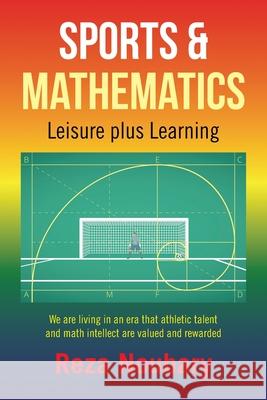 Sports & Mathematics: Leisure Plus Learning Reza Noubary 9781664143494