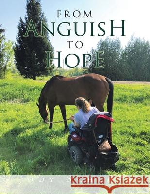 From Anguish to Hope Jody Schloss 9781664148666 Xlibris Us