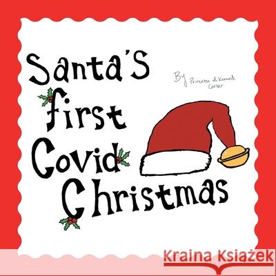 Santa's First Covid Christmas Princeton Carter, Kennedi Carter 9781664149847