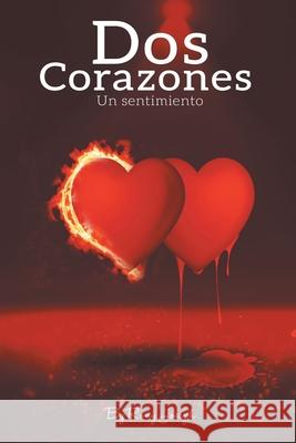 Dos Corazones, Un Sentimiento... Rony Joseph 9781664150652