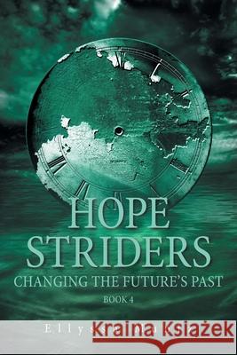 Hope Striders: Changing the Future's Past Ellyssa Muniz 9781664151208