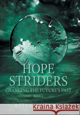 Hope Striders: Changing the Future's Past Ellyssa Muniz 9781664151215