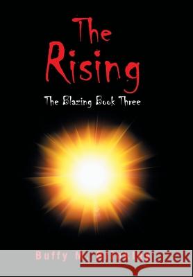 The Rising: The Blazing Book Three Buffy M Brinkley 9781664154681 Xlibris Us