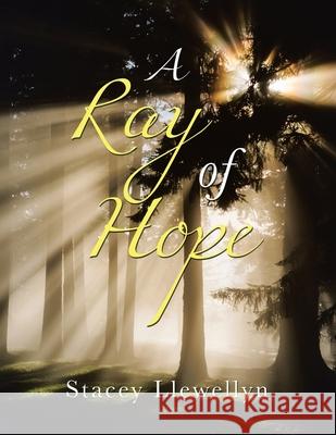 A Ray of Hope Stacey Llewellyn 9781664155480