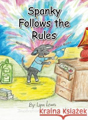 Spanky Follows the Rules Lynn Lewis, Mary L Walsh 9781664156258