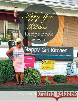 Nappy Girl Kitchen Recipe Book Yvonne Jones 9781664157002