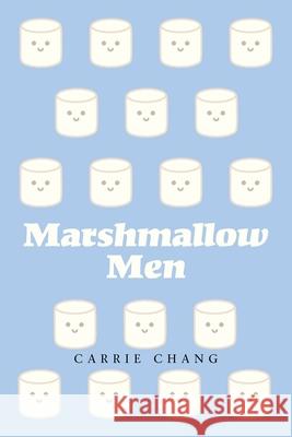 Marshmallow Men Carrie Chang 9781664157347 Xlibris Us