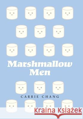 Marshmallow Men Carrie Chang 9781664157354 Xlibris Us