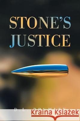Stone's Justice D L Brumley 9781664157651 Xlibris Us