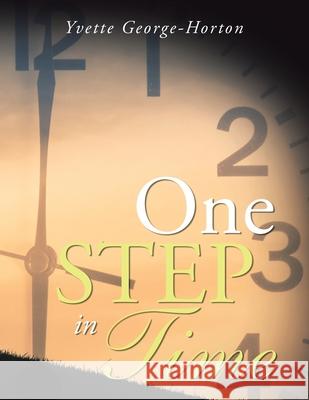 One Step in Time Yvette George-Horton 9781664158191