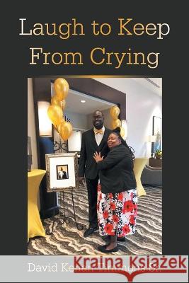 Laugh to Keep from Crying David Kenan, Sr. Timmons 9781664158818