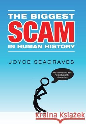 The Biggest Scam in Human History Seagraves, Joyce 9781664159365 Xlibris Us