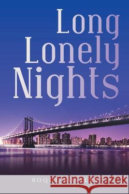 Long Lonely Nights Roque Rosales 9781664159631