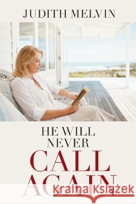 He Will Never Call Again Judith Melvin 9781664160743 Xlibris Us