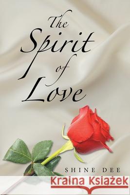 The Spirit of Love Shine Dee 9781664160828