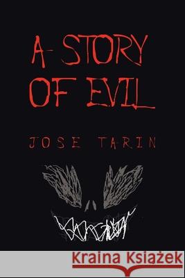 A Story of Evil Jose Tarin 9781664161948