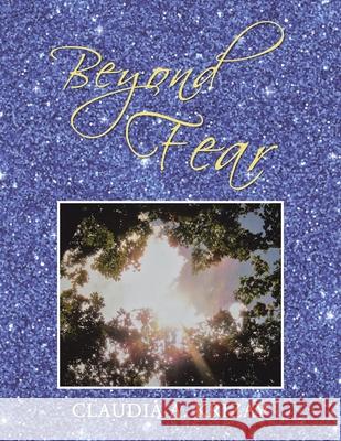 Beyond Fear Claudia a Krizay 9781664162914 Xlibris Us