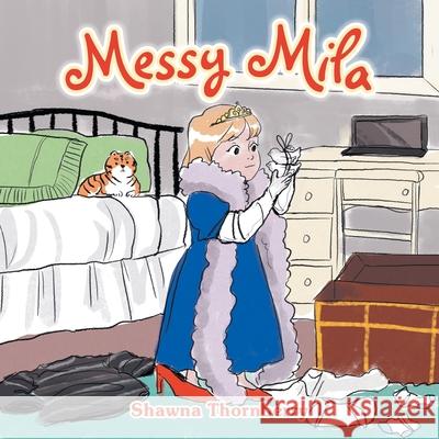 Messy Mila Shawna Thornberry 9781664163645