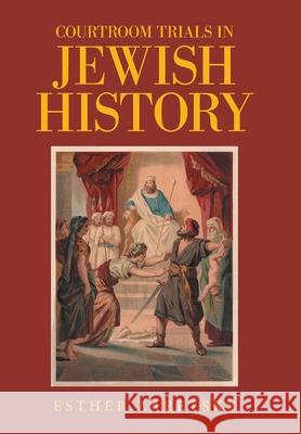 Courtroom Trials in Jewish History Esther Zaretsky 9781664164765