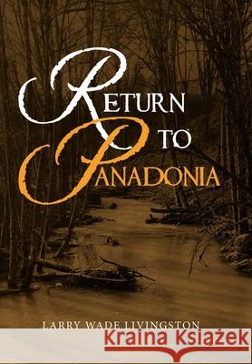 Return to Panadonia Larry Wade Livingston 9781664165489 Xlibris Us