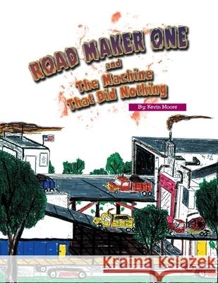 The Road Maker One Kevin Moore 9781664166486