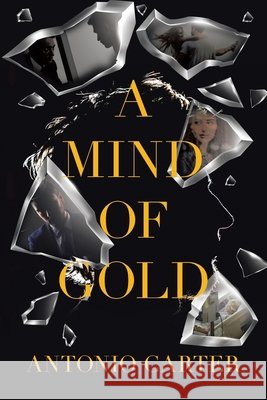 A Mind of Gold Antonio Carter 9781664168343 Xlibris Us