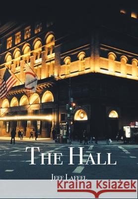 The Hall Jeff Laffel 9781664168374