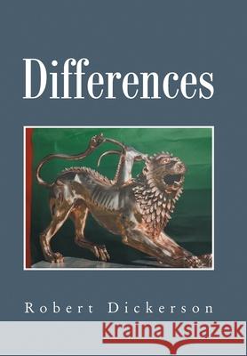 Differences Robert Dickerson 9781664169357 Xlibris Us