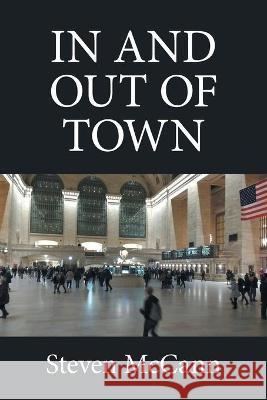 In and out of Town Steven McCann 9781664169487