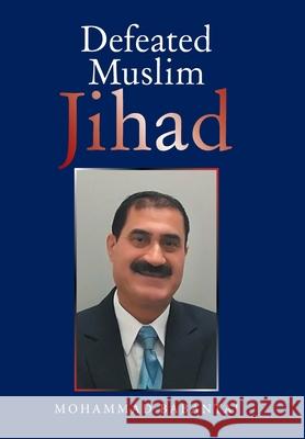 Defeated Muslim Jihad Mohammad Babantaj 9781664172333