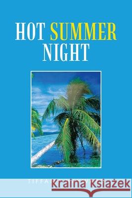 Hot Summer Night Tiffany Hayward 9781664172869