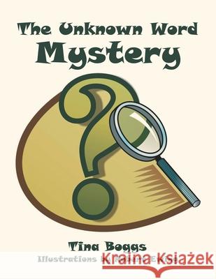 The Unknown Word Mystery Tina Boggs Robert Ewing 9781664173064