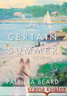 A Certain Summer Patricia Beard 9781664175006