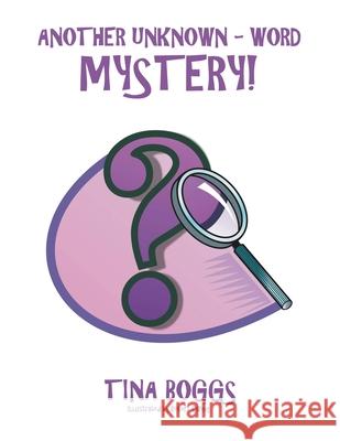 Another Unknown - Word Mystery! Tina Boggs Robert Ewing 9781664176164