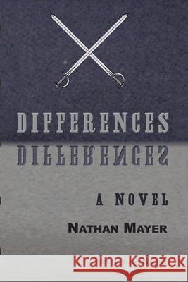 Differences: A Novel. Nathan Mayer Steven Bowman 9781664176706