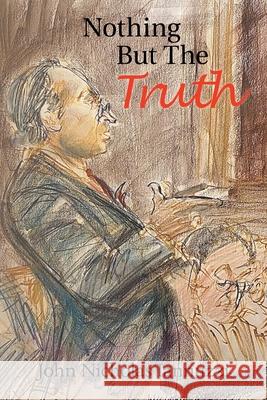 Nothing but the Truth John Nicholas Iannuzzi 9781664178342 Xlibris Us