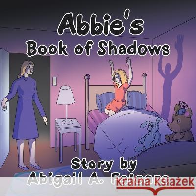 Abbie's Book of Shadows Abigail a Falcaro 9781664182981 Xlibris Us