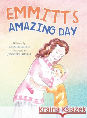 Emmitt's Amazing Day Nicole Smith 9781664183162
