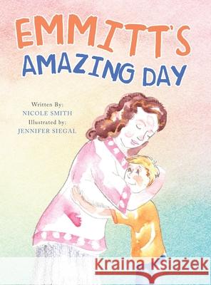 Emmitt's Amazing Day Nicole Smith 9781664183162