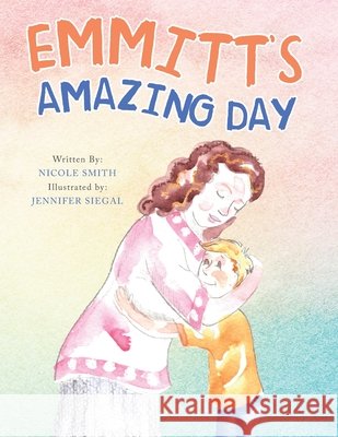 Emmitt's Amazing Day Nicole Smith 9781664183179