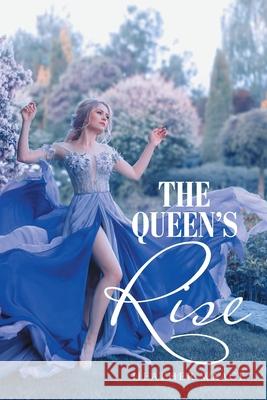 The Queen's Rise Heather Waage 9781664184343 Xlibris Us